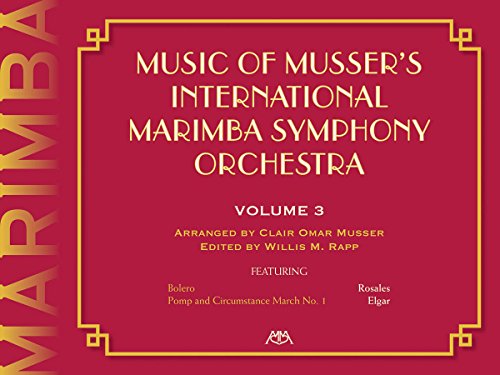 MUSIC OF MUSSER'S INTERNATIONAL MARIMBA SYMPHONY ORCHESTRA VOLUME 3 Format: Paperback