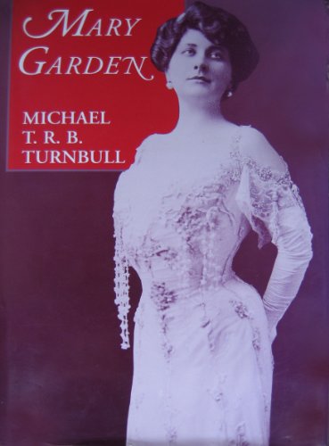 Imagen de archivo de Mary Garden (Opera Biography, 8) a la venta por More Than Words