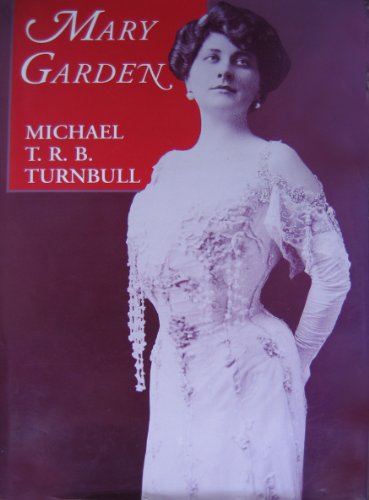 Stock image for Mary Garden (Opera Biography, 8) for sale by More Than Words