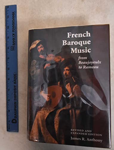 9781574670219: French Baroque Music: From Beaujoyeulx to Rameau (Amadeus)