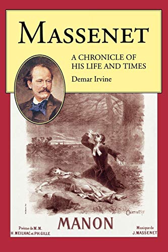 Beispielbild fr Massenet: A Chronicle of His Life and Times zum Verkauf von Books From California