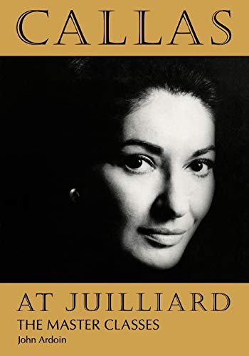 Imagen de archivo de Callas at Juilliard: The Master Classes (Amadeus) a la venta por Zoom Books Company