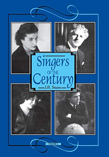 Beispielbild fr Singers of the Century, Vol. 3 (Amadeus, Volume III) zum Verkauf von Amazing Books Pittsburgh