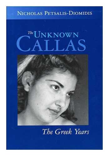 Stock image for The Unknown Callas: The Greek Years for sale by Half Price Books Inc.
