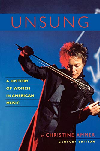 Stock image for Unsung : A History of Women in American Music for sale by Better World Books