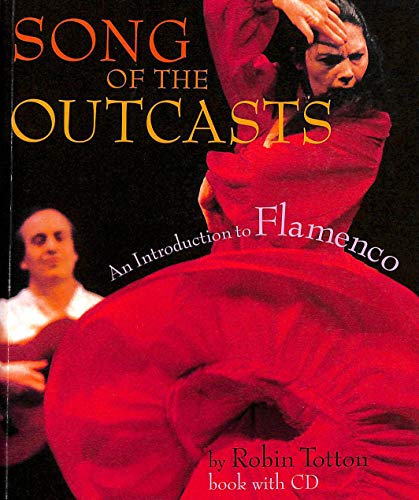 

Song of the Outcasts: An Introduction to Flamenco [With CD]