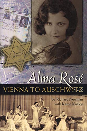 Alma Rose: Vienna to Auschwitz (Amadeus) (9781574670851) by Newman, Richard
