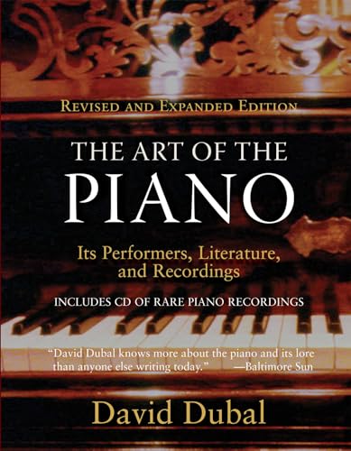 Beispielbild fr The Art of the Piano : Its Performers, Literature, and Recordings Revised zum Verkauf von Better World Books