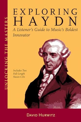 Beispielbild fr Exploring Haydn : A Listener's Guide to Music's Boldest Innovator zum Verkauf von Better World Books