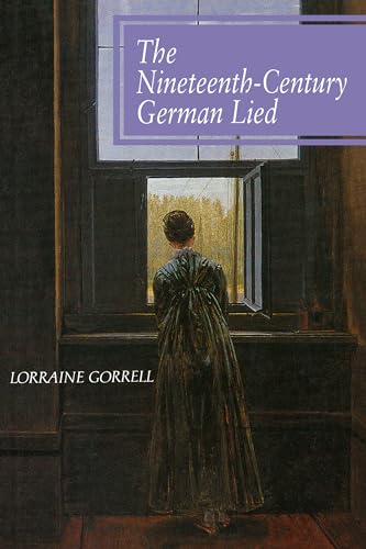 The Nineteenth-Century German Lied (Amadeus) (9781574671230) by Gorrell, Lorraine