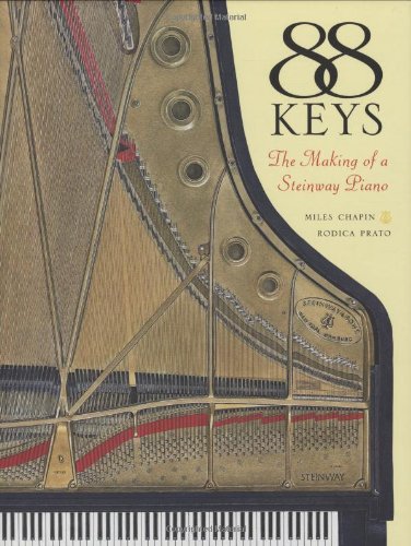 88 Keys - The Making of a Steinway Piano (9781574671520) by Chapin, Miles