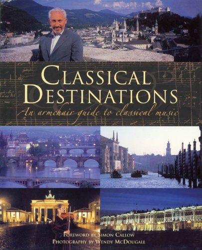 Beispielbild fr Classical Destinations: An Armchair Guide to Classical Music zum Verkauf von Open Books