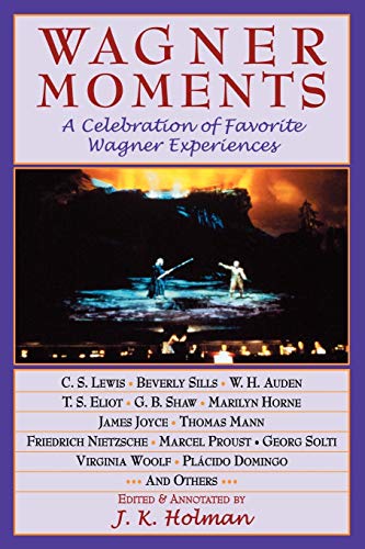 Beispielbild fr Wagner Moments: A Celebration of Favorite Wagner Experiences (Amadeus) zum Verkauf von Wonder Book
