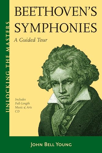 Beispielbild fr Beethoven's Symphonies (Unlocking the Masters): A Listener's Guide (Unlocking the Masters Series): A Guided Tour: 14 zum Verkauf von WorldofBooks