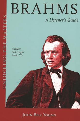 9781574671711: Brahms: A Listener's Guide: 15 (Unlocking the Masters)