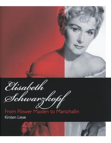 Stock image for Elisabeth Schwarzkopf: From Flower Maiden to Marschallin for sale by Reader's Corner, Inc.