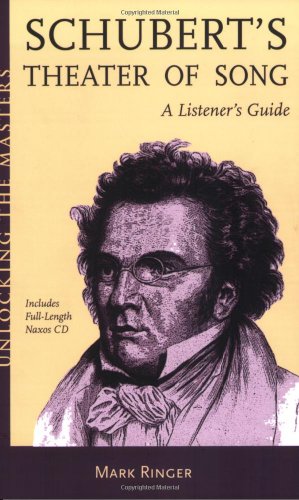 9781574671766: Schubert's Theater of Song: A Listener's Guide (Unlocking the Masters)