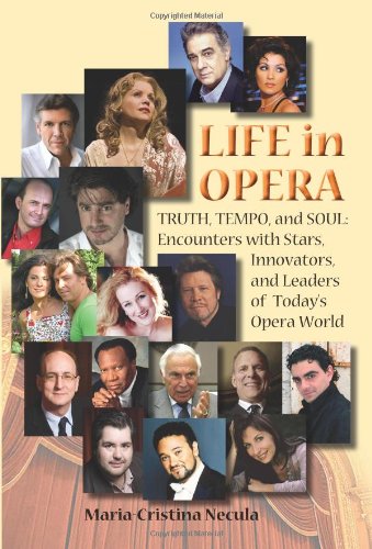 Imagen de archivo de Life in Opera: Truth, Tempo, and Soul: Encounters with Stars, Innovators, and Leaders of Today's Opera World a la venta por Wonder Book