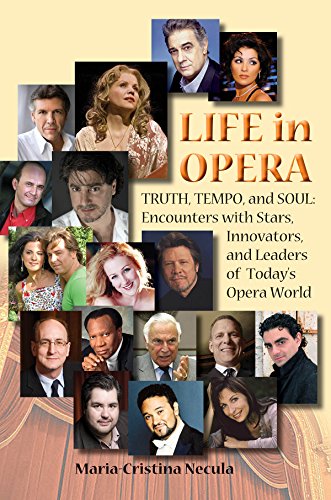Stock image for Life in Opera: Truth, Tempo, and Soul: Encounters with Stars, Innovators, and Leaders of Today's Opera World for sale by Wonder Book
