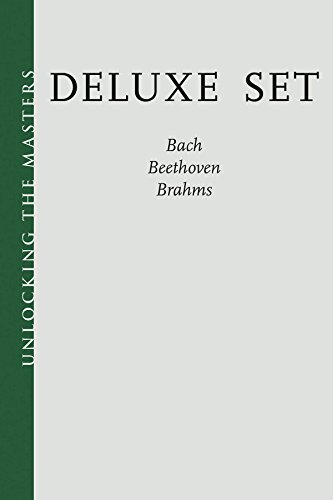 Unlocking the Masters Deluxe Set: Bach's Keyboard Music, Beethoven's Symphonies, and Brahms, A Li...