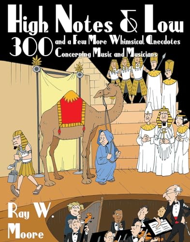 Imagen de archivo de High Notes and Low: 300 and a Few More Whimsical Anecdotes Concerning Music and Musicians (Amadeus) a la venta por Jenson Books Inc