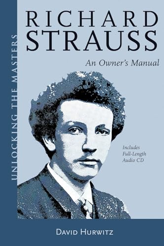 Stock image for Richard Strauss: An Owner's Manual (Unlocking the Masters) for sale by SecondSale