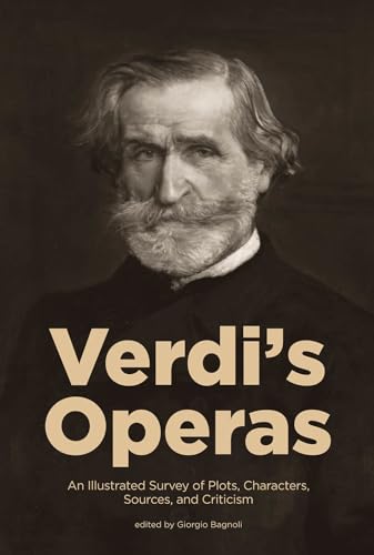 Beispielbild fr Verdi's Operas: An Illustrated Survey of Plots, Characters, Sources, and Criticism (Amadeus) zum Verkauf von WorldofBooks