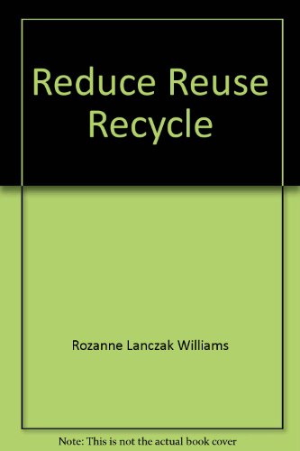 Beispielbild fr Reduce, Reuse, Recycle zum Verkauf von Better World Books