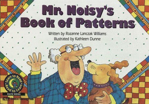 Mr. Noisy's Book of Patterns (Learn to Read Math) (9781574711004) by Rozanne Lanczak Williams