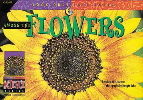 Imagen de archivo de Among the Flowers (Look Once, Look Again Science Series) a la venta por SecondSale