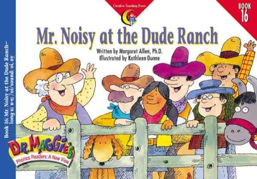 Stock image for Mr. Noisy at the Dude Ranch (Dr. Maggie's Phonics Readers Series: a New View, 16) for sale by Orion Tech