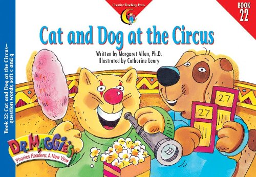 Stock image for Cat and Dog at the Circus: Question Words, Soft C and G Book 22 (Dr Maggie's Phonics Readers Series: a New View) for sale by Gulf Coast Books