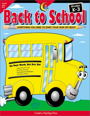 Back to School Grades K-3: Everything You Need to Start Your Year Off Right (9781574716856) by Bates, Jan; Callella, Trish; Cernak, Kim; Drew, Rosa