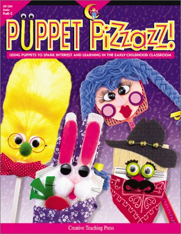 Stock image for Puppet Pizzazz: Using Puppets to Spark Interest and Learning in the Early - Childhood Classroom for sale by Ergodebooks