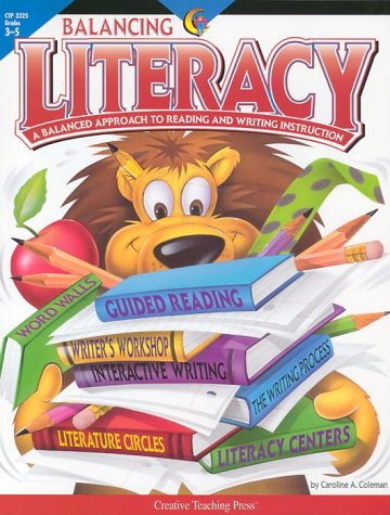 Stock image for Balancing Literacy : A Balanced Approach to Reading and Writing Instruction, Grades 3-5 for sale by Better World Books