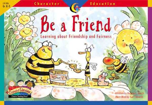 Beispielbild fr Be a Friend: Learning About Friendship and Fairness (Character Education Readers) zum Verkauf von Wonder Book