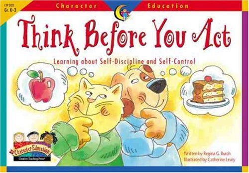 Stock image for Think Before You Act: Learning About Self-Discipline and Self-Discipline (Character Education Readers) for sale by Gulf Coast Books