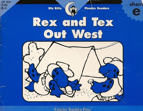 Rex and Tex Out West, Itty Bitty Phonics Reader (Itty-bitty Phonics Readers) (9781574718690) by Rozanne Lanczak Williams