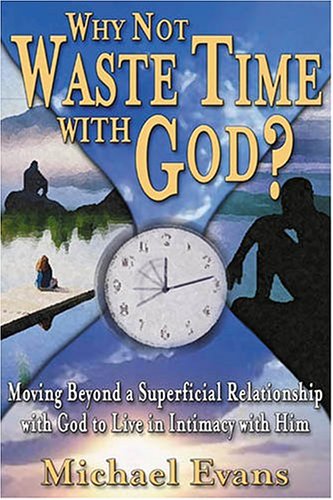 Beispielbild fr Why Not Waste Time With God? zum Verkauf von SecondSale