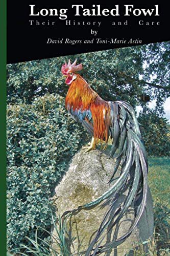 Stock image for Long Tailed Fowl: Their History and Care for sale by GF Books, Inc.