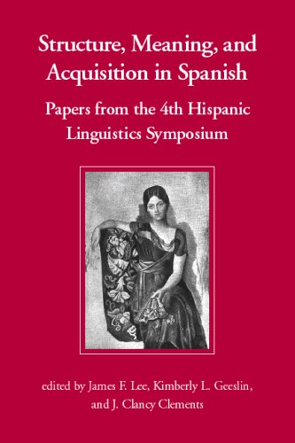 Imagen de archivo de Structure, Meaning, and Acquisition in Spanish: Papers from the 4th Hispanic Linguistics Symposium a la venta por Bookmans