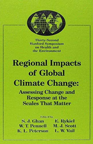 9781574770179: Regional Impacts of Global Climate Change: Assessing Change and Response at the Scales That Matter : October 19-21, 1993 Richland, Washington, U.S.A.