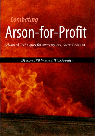 Stock image for Combating Arson-For-Profit: Advanced Techniques for Investigators. Second Edition for sale by Zubal-Books, Since 1961