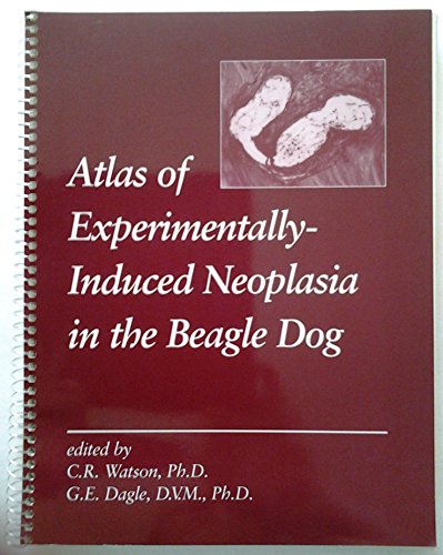 Imagen de archivo de Atlas of Experimentally-Induced Neoplasia in the Beagle Dog a la venta por Zubal-Books, Since 1961