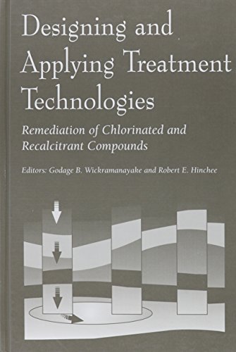 Imagen de archivo de Designing and Applying Treatment Technologies: Remediation of Chlorinated and Recalcitrant Compounds (Proceedings from the First International Conference on Remediation) a la venta por Zubal-Books, Since 1961