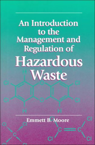 Imagen de archivo de An Introduction to the Management and Regulation of Hazardous Waste a la venta por POQUETTE'S BOOKS