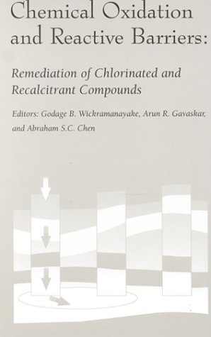 Imagen de archivo de Chemical Oxidation and Reactive Barriers: Remediation of Chlorinated and Recalcitrant Compounds : The Second International Conference on Remediation of . Second International Conference on Remedi) a la venta por Zubal-Books, Since 1961
