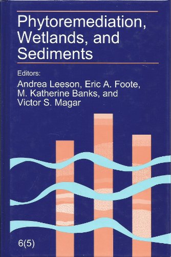 Imagen de archivo de Phytoremediation, Wetlands and Sediments: The Sixth International in Situ and On-Site Bioremediation Symposium, San Diego, Calif., June 4-7, 2001 a la venta por D2D Books