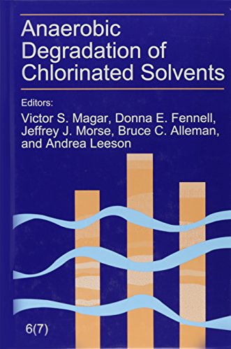 9781574771176: Anaerobic Degradation of Chlorinated Solvents: The Sixth International in Situ and On-Site Bioremediation Symposium, San Diego, California, June 4-7, 2001