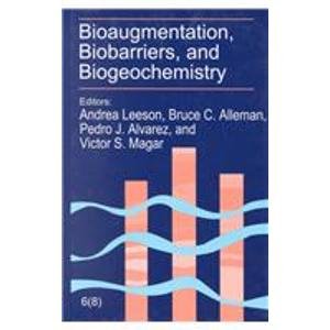 Stock image for Bioaugmentation, Biobarriers, and Biogeochemistry: The Sixth International in Situ and On-Site Bioremediation Symposium : San Diego, California, June 4-7, . in Situ and On-Site Bioremediation Sympo) for sale by Zubal-Books, Since 1961